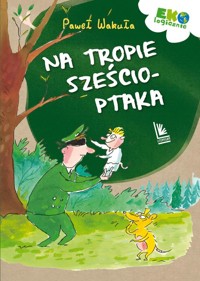 Na tropie sześcioptaka - Paweł Wakuła - ebook + książka