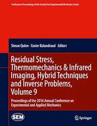 Residual Stress, Thermomechanics & Infrared Imaging, Hybrid Techniques and Inverse Problems, Volume 9 -  - ebook
