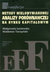 Metody wielowymiarowej analizy porównawczej na rynku kapitałowym - Waldemar Tarczyński, Małgorzata Łuniewska - książka