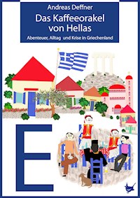 Das Kaffeeorakel von Hellas - Andreas Deffner - ebook