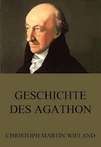 Geschichte des Agathon - Christoph Martin Wieland - ebook