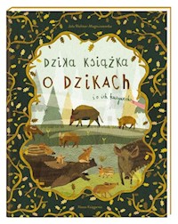 Dzika książka o dzikach i o ich kuzynach - Richter-Magnuszewska Jola - książka