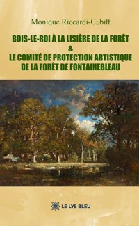 Bois-le-Roi à la lisière de la forêt - Monique Riccardi-Cubitt - ebook