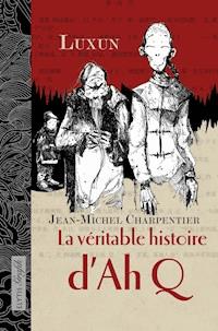 La véritable histoire d'AhQ - Luxun - ebook