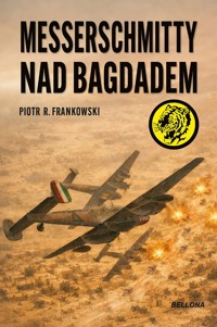 Messerschmitty nad Bagdadem - Piotr R. Frankowski - ebook + książka
