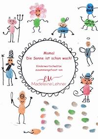 Mama! Die Sonne ist schon wach! - Madeleine Lehner - ebook