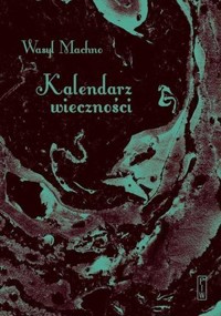 Kalendarz wieczności - Wasyl Machno - ebook + książka