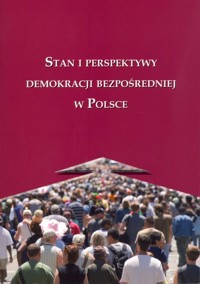 Stan i perspektywy demokracji bezpośredniej w Polsce -  - książka