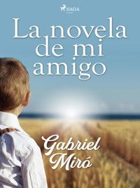 La novela de mi amigo - Gabriel Miró - ebook