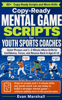 Copy‑Ready Mental Game Scripts for Youth Sports Coaches - Evan Marshall - ebook