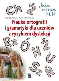 Jestem mistrzem. Nauka ortografii i gramatyki dla uczniów z ryzykiem dysleksji - Angelika Cedro - książka