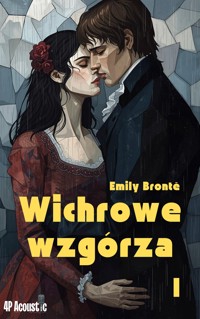 Wichrowe wzgórza cz 1. Kolekcja klasyki romansu. - Emily Brontë - ebook