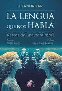 La lengua que nos habla - Lierni Irizar - ebook