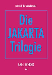 Die Jakarta Trilogie - Axel Weber - ebook
