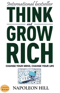Think And Grow Rich: Change Your Mind, Change Your Life - Napoleon Hill - ebook