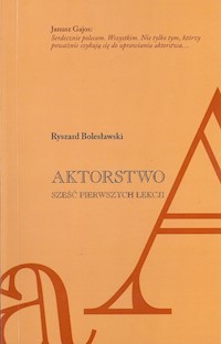 Aktorstwo Sześć pierwszych lekcji - Bolesławski Ryszard - książka