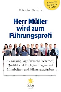 Herr Müller wird zum Führungsprofi - Pellegrino Tornetta - ebook