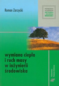 Wymiana ciepła i ruch masy w inżynierii środowiska - Zarzycki Roman - książka