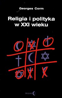 Religia i polityka w XXI wieku - Corm Georges - książka