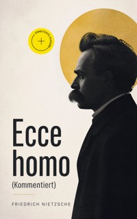 Ecce homo (Kommentiert) - Friedrich Nietzsche - ebook