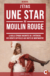 J’étais une Star au Moulin Rouge - Jane Avril - ebook