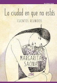 La ciudad en que no estás - Margarita Saona - ebook