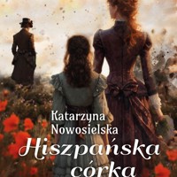 Hiszpańska córka - Nowosielska Katarzyna - ebook + audiobook