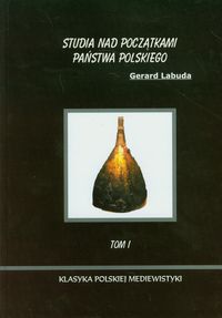 Studia nad początkami państwa polskiego Tom 1 - Labuda Gerard - książka