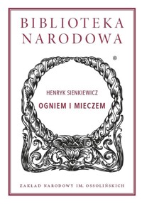 Ogniem i mieczem - Henryk Sienkiewicz, Tadeusz Bujnicki - ebook + audiobook + książka
