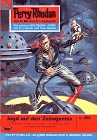 Perry Rhodan 269: Jagd auf den Zeitagenten - Clark Darlton - ebook