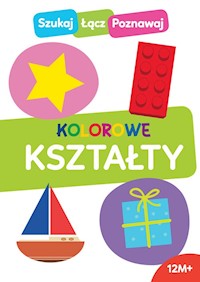 Szukaj łącz poznawaj Kolorowe kształty -  - książka