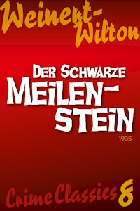 Der schwarze Meilenstein - Louis Weinert-Wilton - ebook