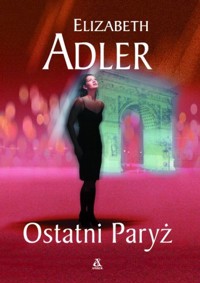 Ostatni Paryż - Elizabeth Adler - ebook + książka