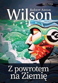 Z powrotem na Ziemię - Wilson Robert Anton - książka