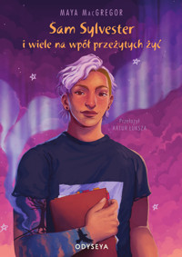 Sam Sylvester i wiele na wpół przeżytych żyć - Maya MacGregor - ebook + książka