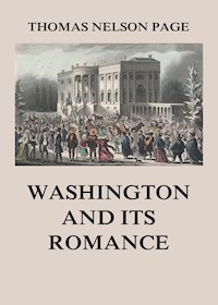 Washington and its Romance - Thomas Nelson Page - ebook