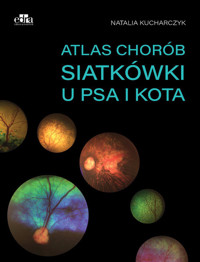 Atlas chorób siatkówki u psa i kota - N. Kucharczyk - książka