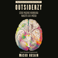 Outsiderzy. Czego pacjenci neurologa nauczyli go o mózgu - Husain Masud - audiobook + książka