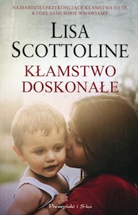Kłamstwo doskonałe - Lisa Scottoline - książka