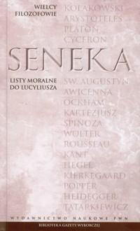 Wielcy Filozofowie 6 Listy moralne do Lucyliusza - Seneka - książka