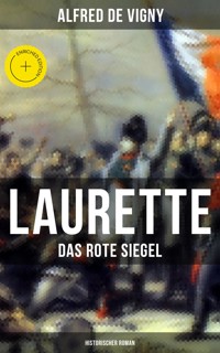 Laurette - Das rote Siegel (Historischer Roman) - Alfred de Vigny - ebook