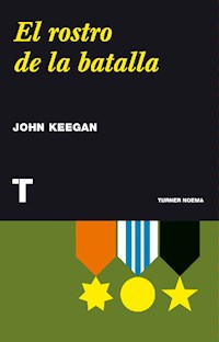 El rostro de la batalla - John Keegan - ebook