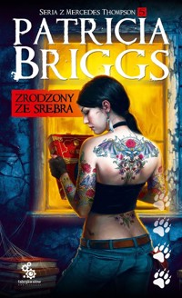Zrodzony ze srebra. Seria z Mercedes Thompson. Tom 5 - Patricia Briggs - książka