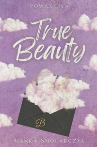 True Beauty - Smolarczyk Mańka - ebook + książka