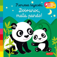 Dobranoc, mała pando! Akademia mądrego dziecka. Pierwsze bajeczki - Nathalie Choux - książka