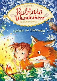 Rubinia Wunderherz, die mutige Waldelfe (Band 4) - Gefahr im Elfenwald - Karen Christine Angermayer - ebook
