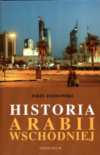 Historia Arabii Wschodniej - Zdanowski Jerzy - ebook