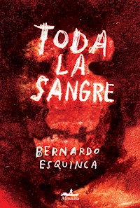 Toda la sangre - Bernardo Esquinca - ebook