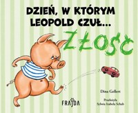 Dzień, w którym Leopold czuł… ZŁOŚĆ - Gellert Dina - książka