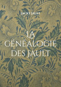 La généalogie des Jault - Jacky Jault - ebook